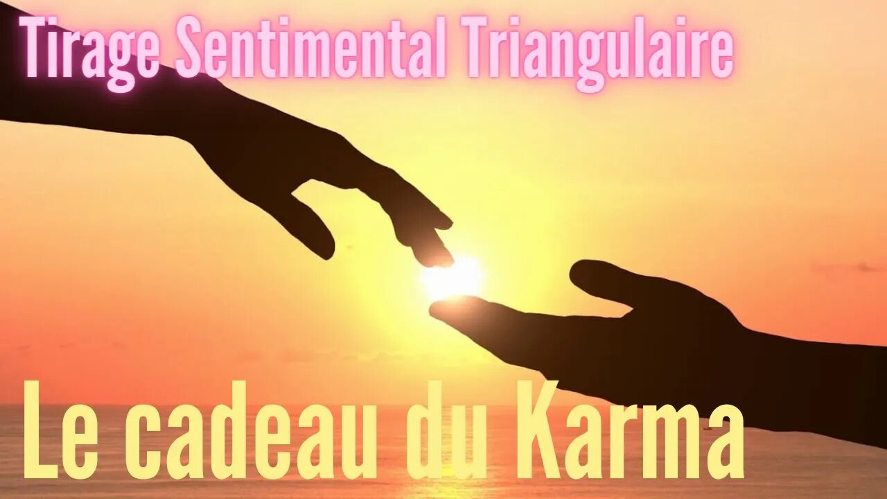 Tirage Triangulaire Sentimental Le Cadeau du Karma