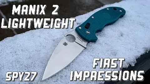 Spyderco Manix 2 Lightweight: First Impressions