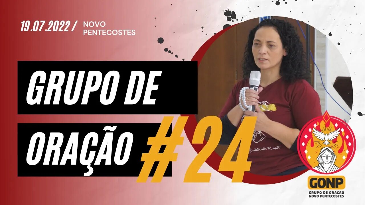 GRUPO DE ORAÇÃO - Ao Vivo #24 [19/07/2022] | Baixe o Nosso App #JuntosEvangelizar