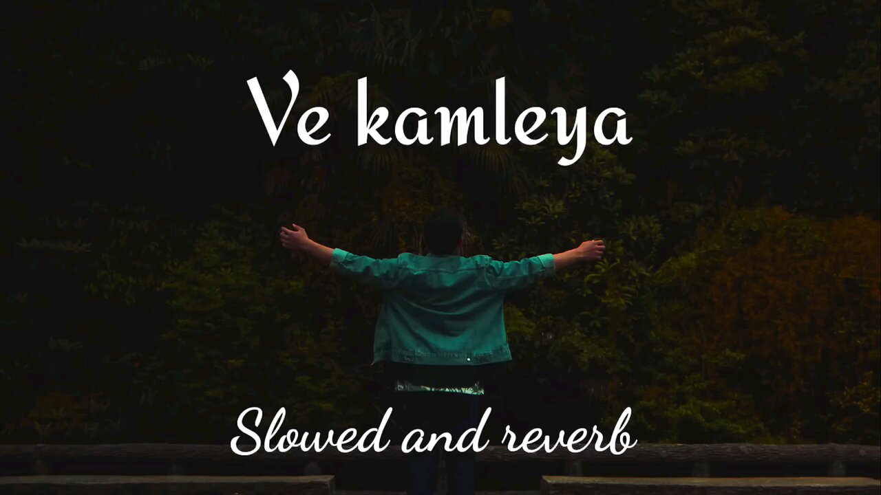 Ve kamleya - Arijit Singh ( slowed and reverb) #viral#song#youtube#slowedandreverbsongs#arijitsingh