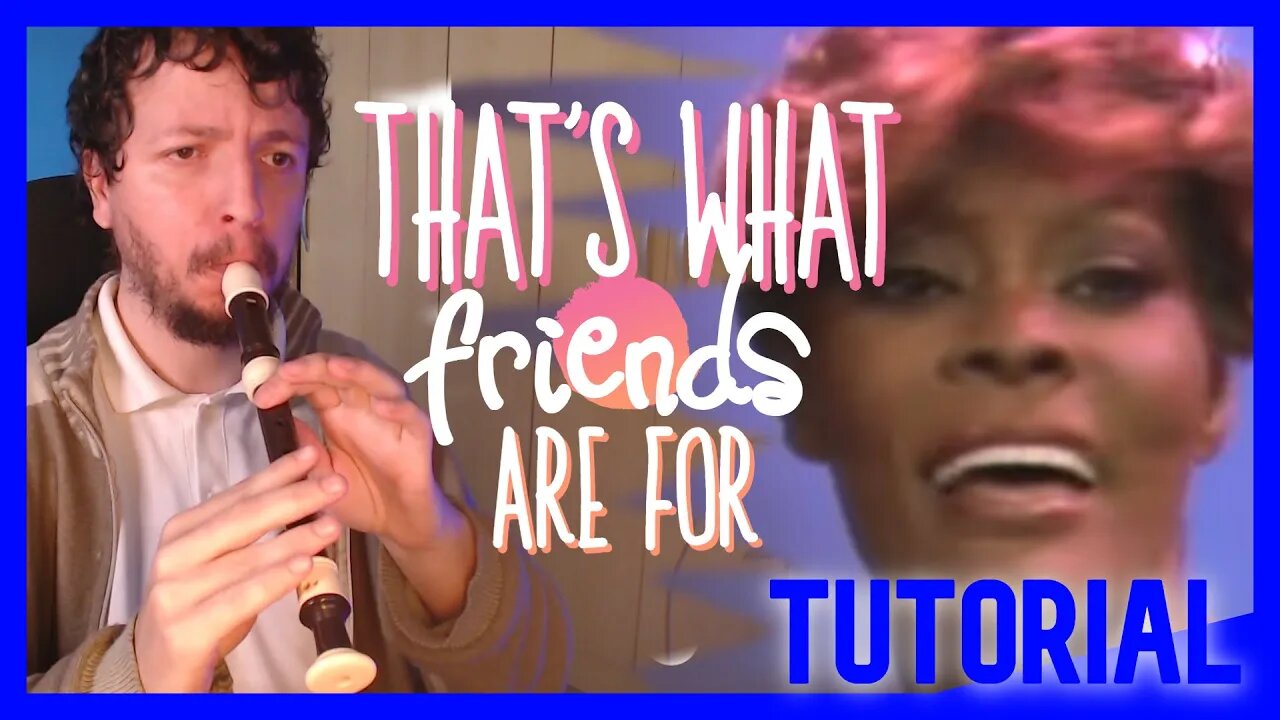 THAT'S WHAT FRIENDS ARE FOR - DIONNE WARWICK - FLAUTA DOCE Tutorial com notas na tela