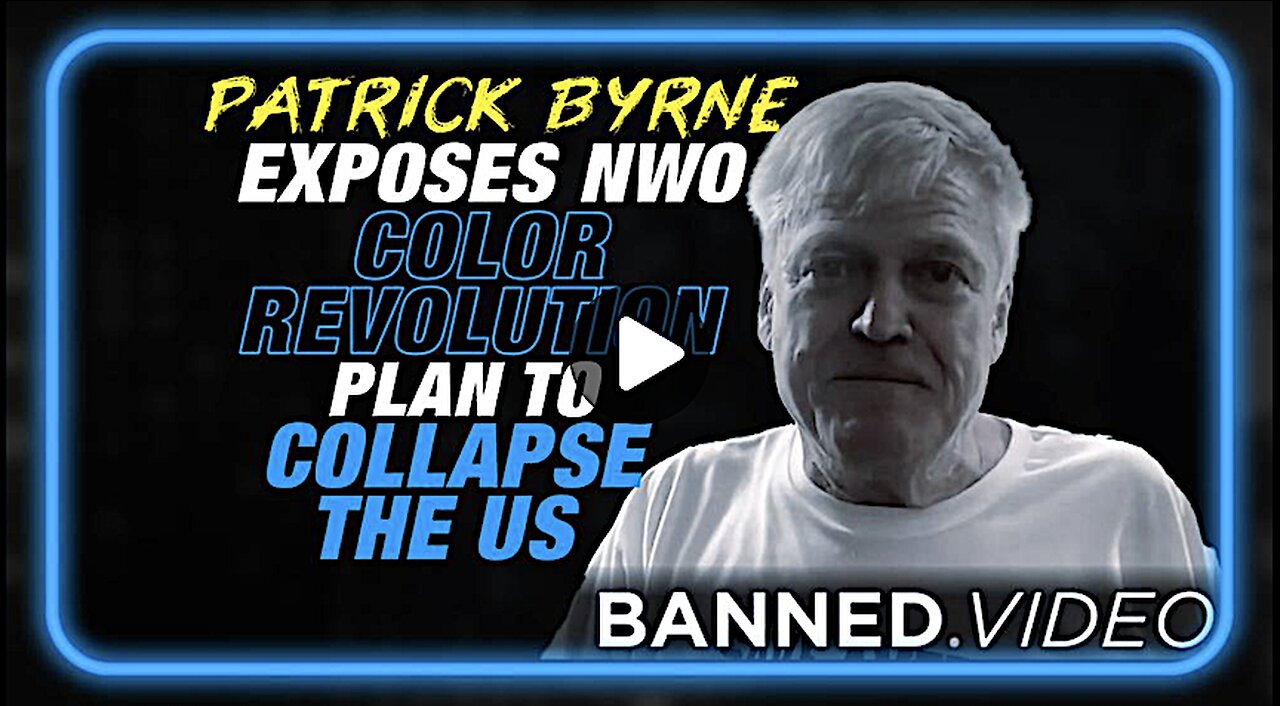 Patrick Byrne Exposes the NWO Color Revolution Plan to Collapse the Western World