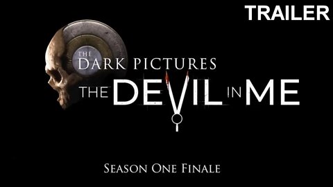 The Devil In Me - Trailer (The Dark Pictures Anthology Season One Finale)