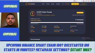 Upcoming Binance Smart Chain IDO? BSCstarter IDO Starts In Minutes? Metamask Settings? $START100X?