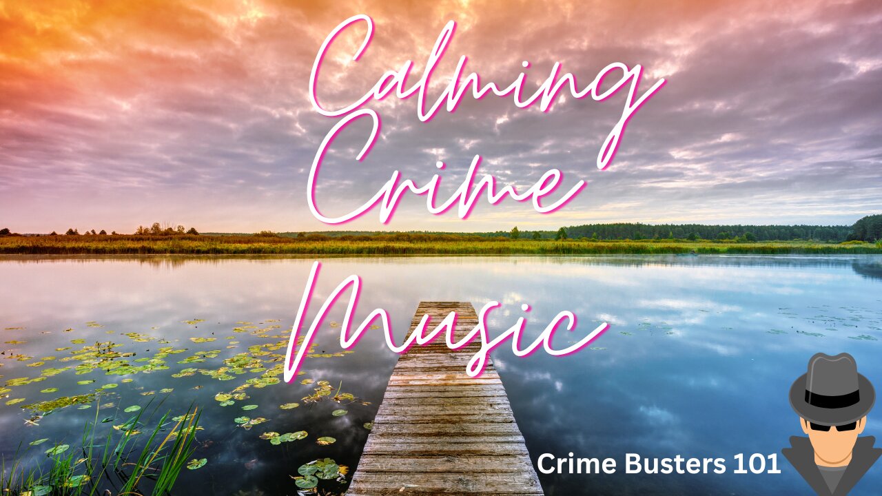 Calming Crime Music