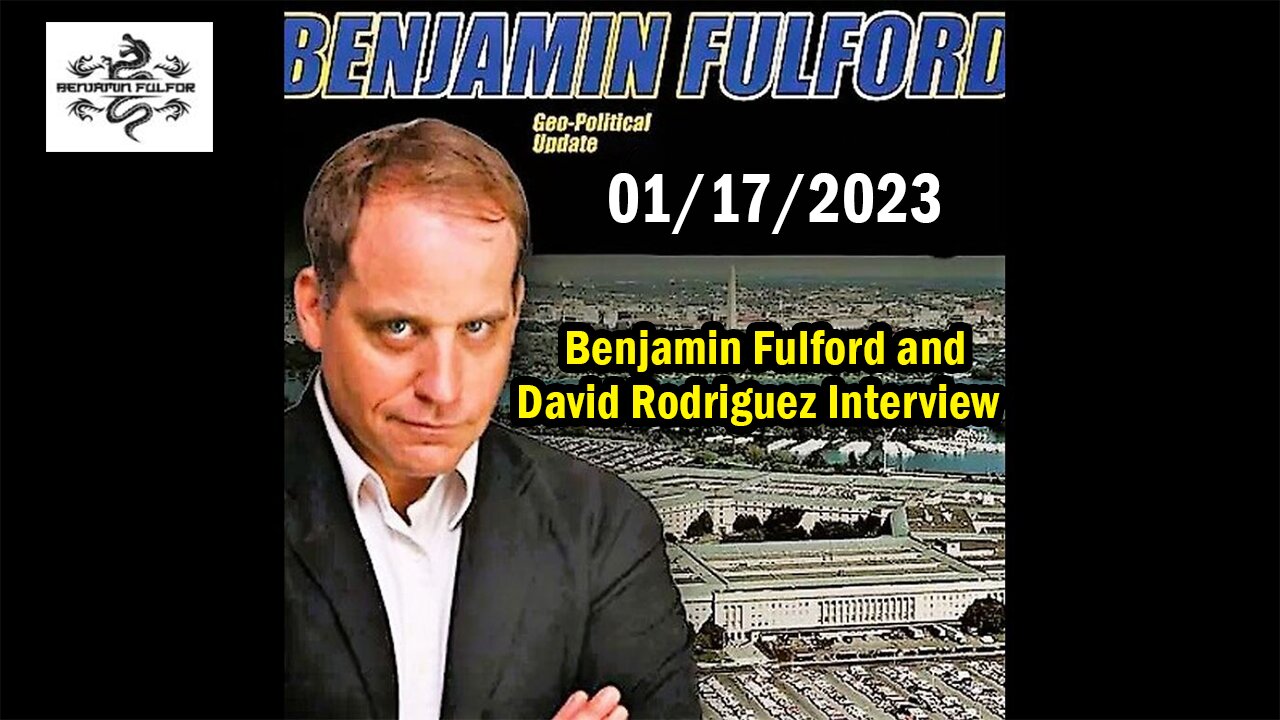 Benjamin Fulford Q&A Video 1/17/2024 - Benjamin Fulford & David Rodriguez