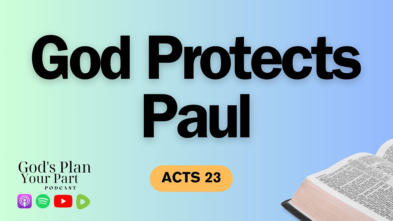 Acts 23 | Paul's Imprisonment and God's Sovereignty