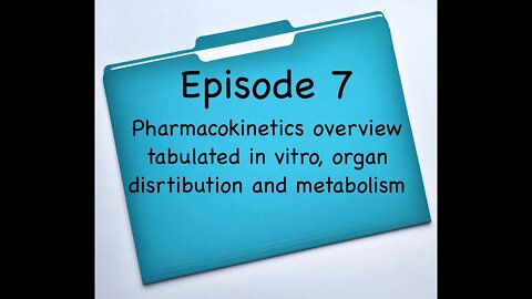 Court ordered release of Pfizer's clinical trial data Episode 7 Organ Distribution and Metabolism