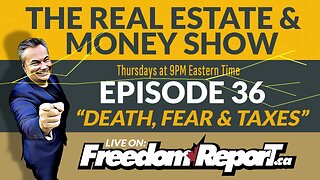 The Real Estate & Money Show Episode 36 With Kevin J Johnston - Death, Fear & Taxes