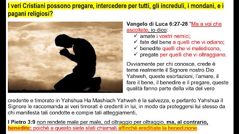 I veri Cristiani possono pregare intercedere per tutti, gli increduli mondani e i pagani religiosi?