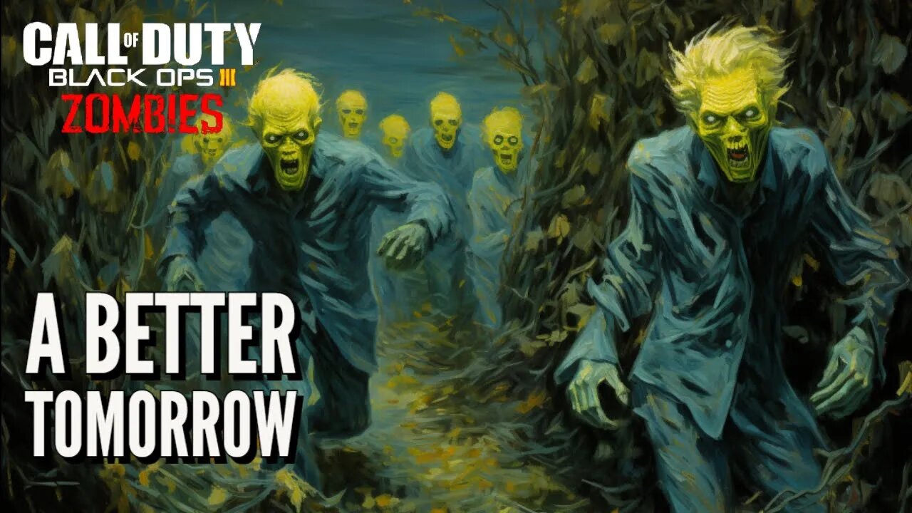 A Better Tomorrow BO3 Custom Zombies