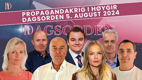 Propagandakrig i høygir | Dagsorden 5. august 2024