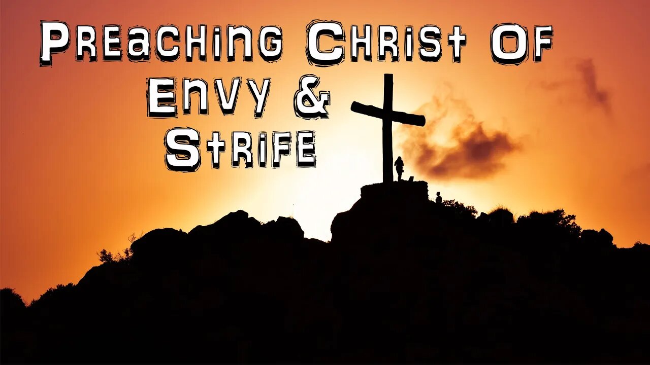 Preaching Christ Of Envy & Strife