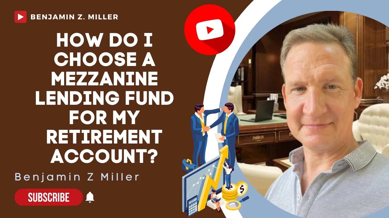 How Do I Choose a Mezzanine Lending Fund for My Retirement Account?