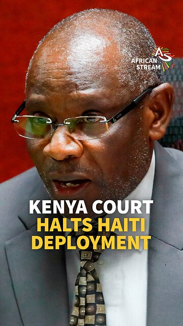KENYA COURT HALTS HAITI DEPLOYMENT