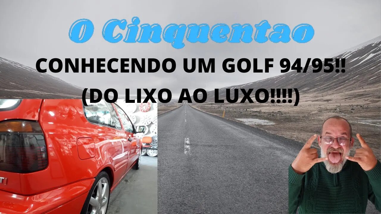 Golf GTI 94/95 do lixo ao luxo!!!