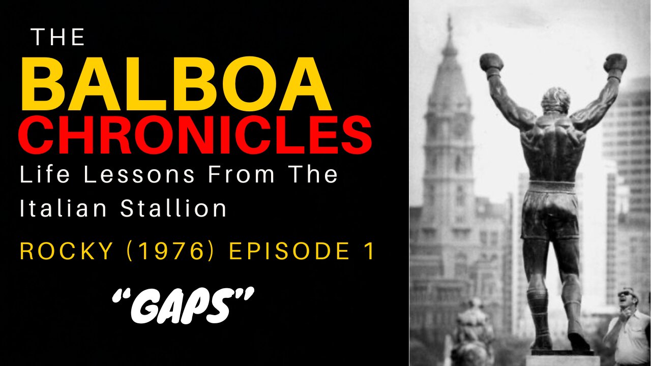 THE BALBOA CHRONICLES - Episode 1 “GAPS”