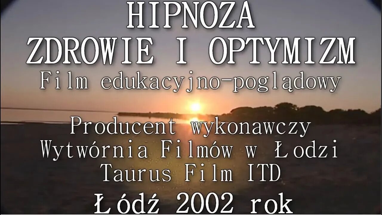 HIPNOZA- ZDROWIE- OPTYMIZM - FENOMEN HIPNOZY TERAPEUTYCZNEJ, PRACA Z PODŚWIADOMOSCIA /2002©TV IMAGO