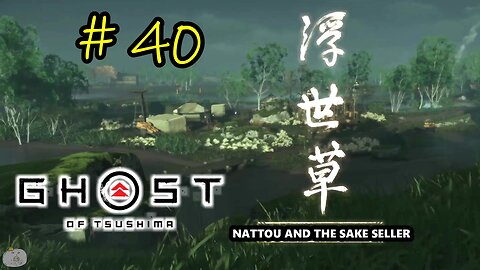 #40 NATTOU AND THE SAKE SELLER Ghost of Tsushima [A Kenji Tale 2 of 3]