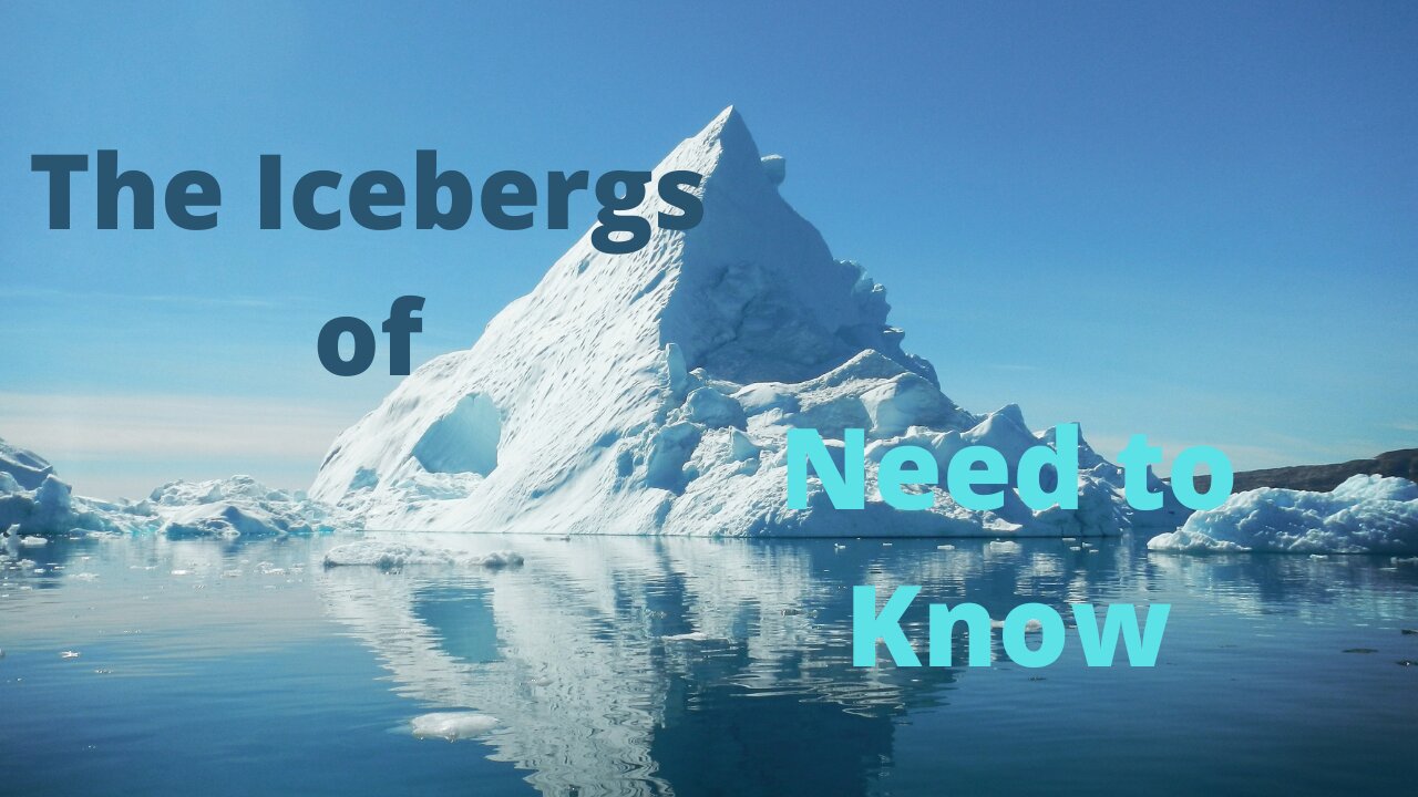 The Icebergs of Need to Know