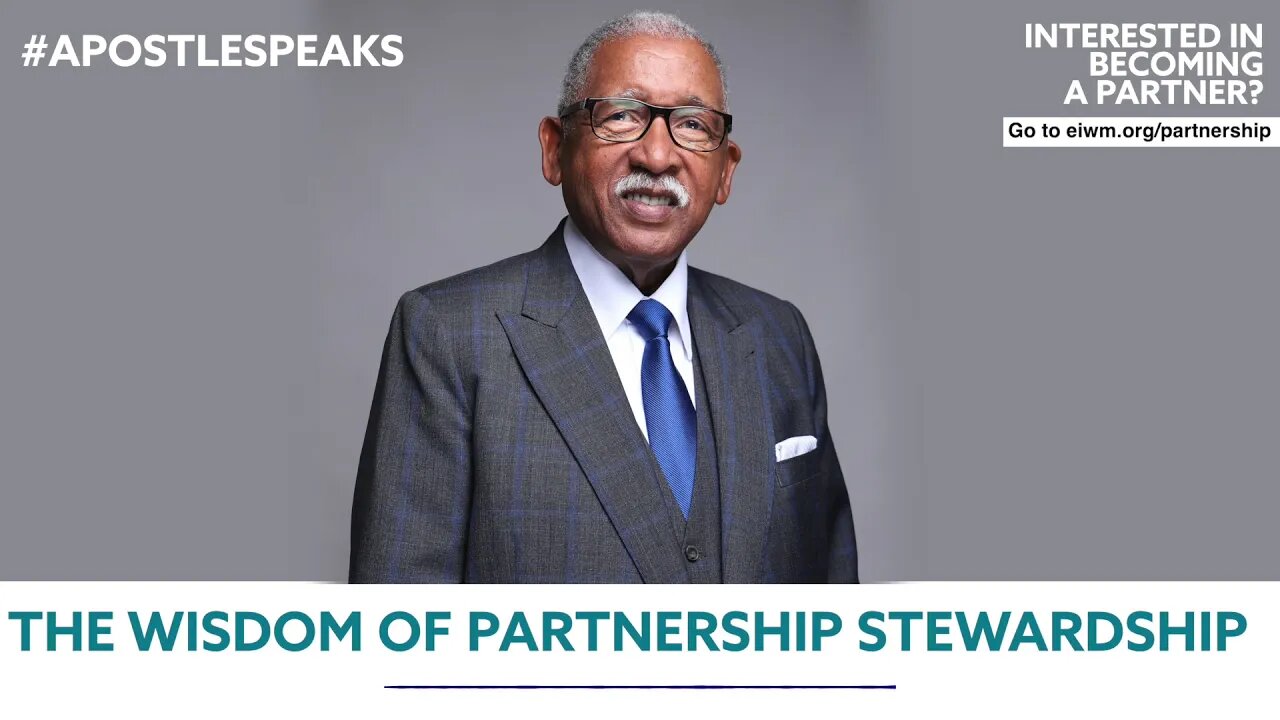 The Wisdom of Partnership Stewardship #ApostleSpeaks