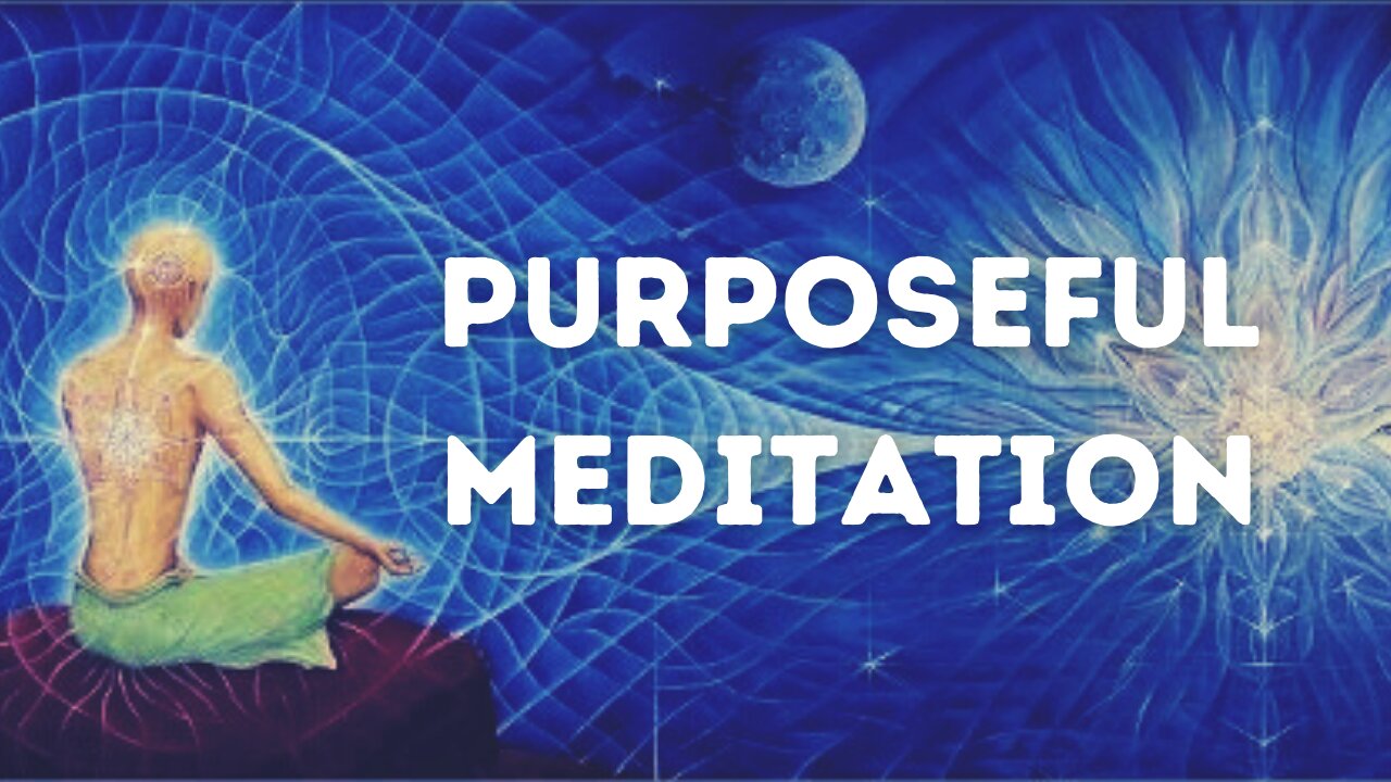 Purposeful Meditation (Meditative Prayer)