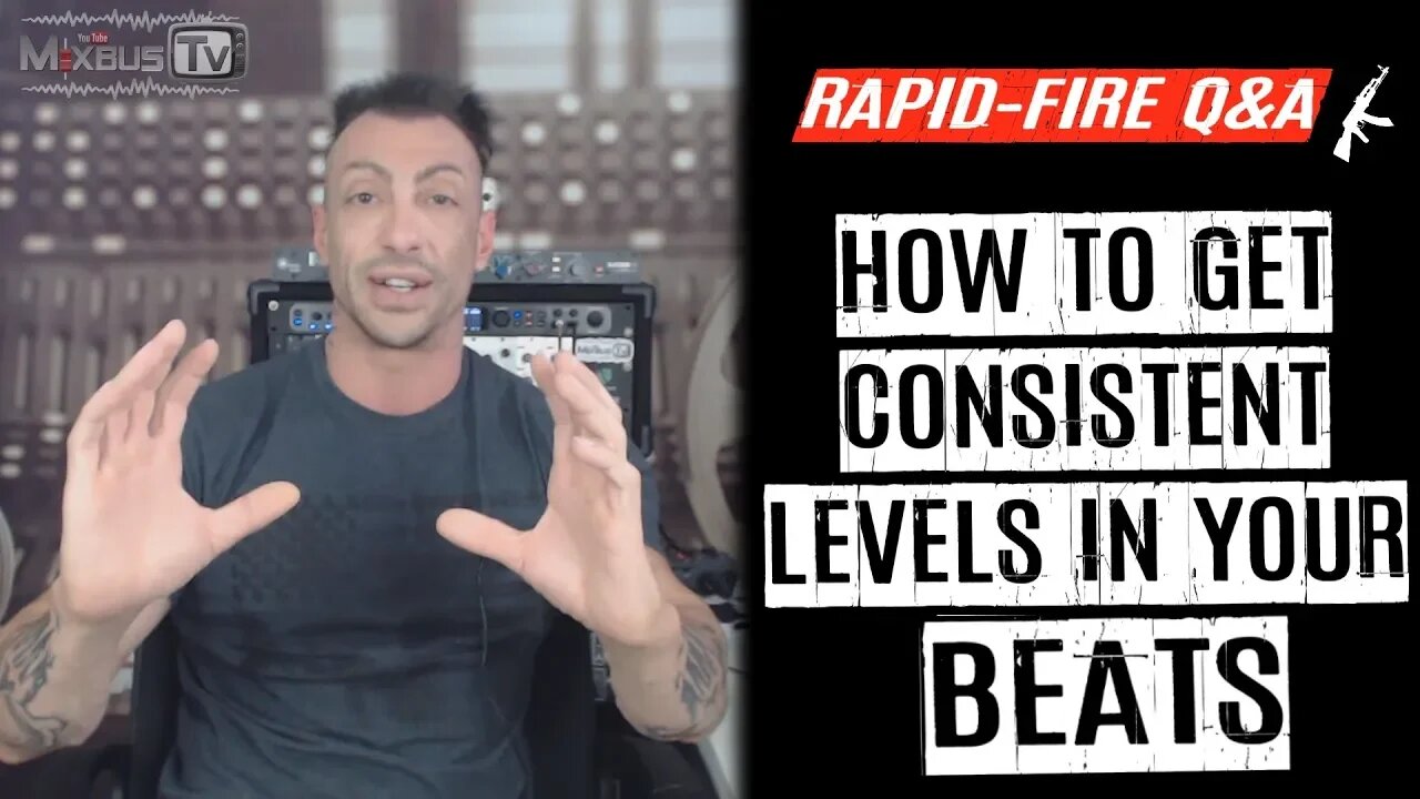 How to Get Consistent Levels for my Beats and Mixes? Rapid-Fire Q&A #26