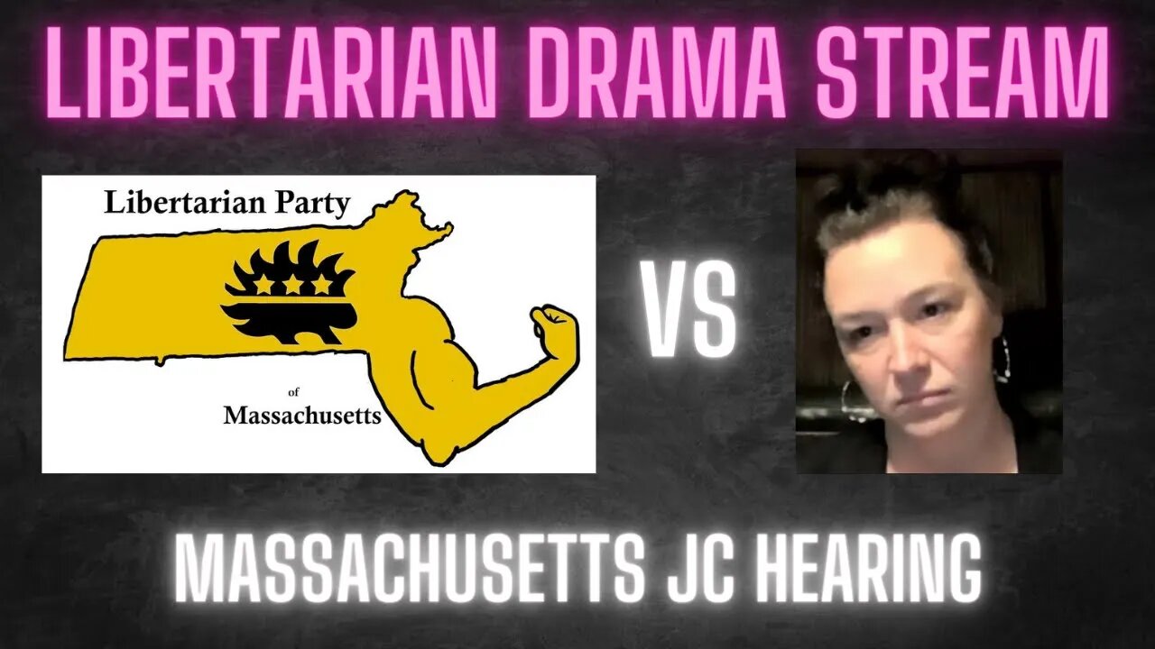 Libertarian Drama Stream: Massachusetts Judicial Committee Hearing