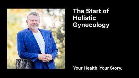 The Start of Holistic Gynecology