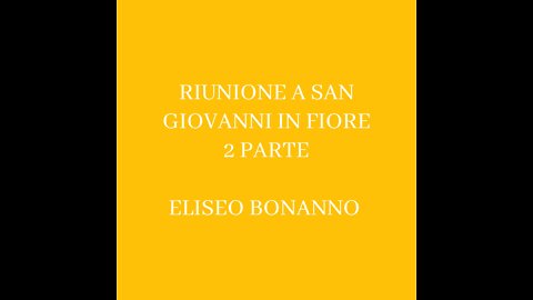 DIRETTA RIUNIONE A SAN GIOVANNI IN FIORE (CS)2 PARTE DEL 26-06-2022 ELISEO BONANNO.