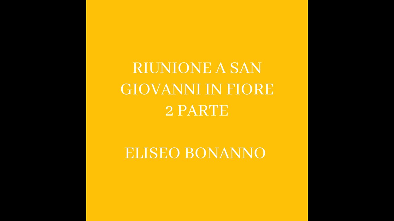 DIRETTA RIUNIONE A SAN GIOVANNI IN FIORE (CS)2 PARTE DEL 26-06-2022 ELISEO BONANNO.