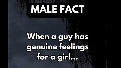 When a guy has genuine feelings for a girl...