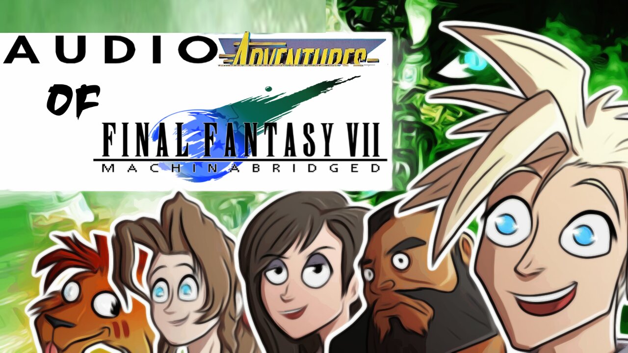 Final fantasy VII Machinabrigded Audio Adventure