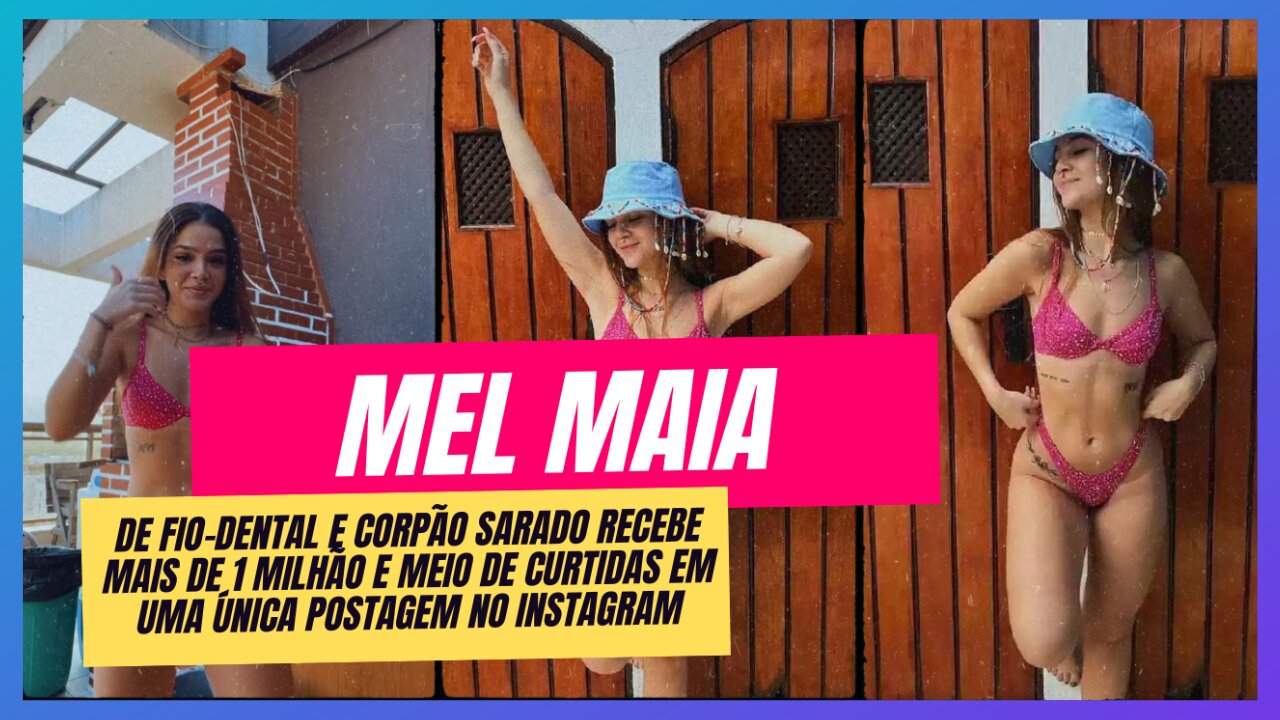 MEL MAIA: CORPAÇO SARADO E CURVAS DE ARRASAR! CONFIRA!