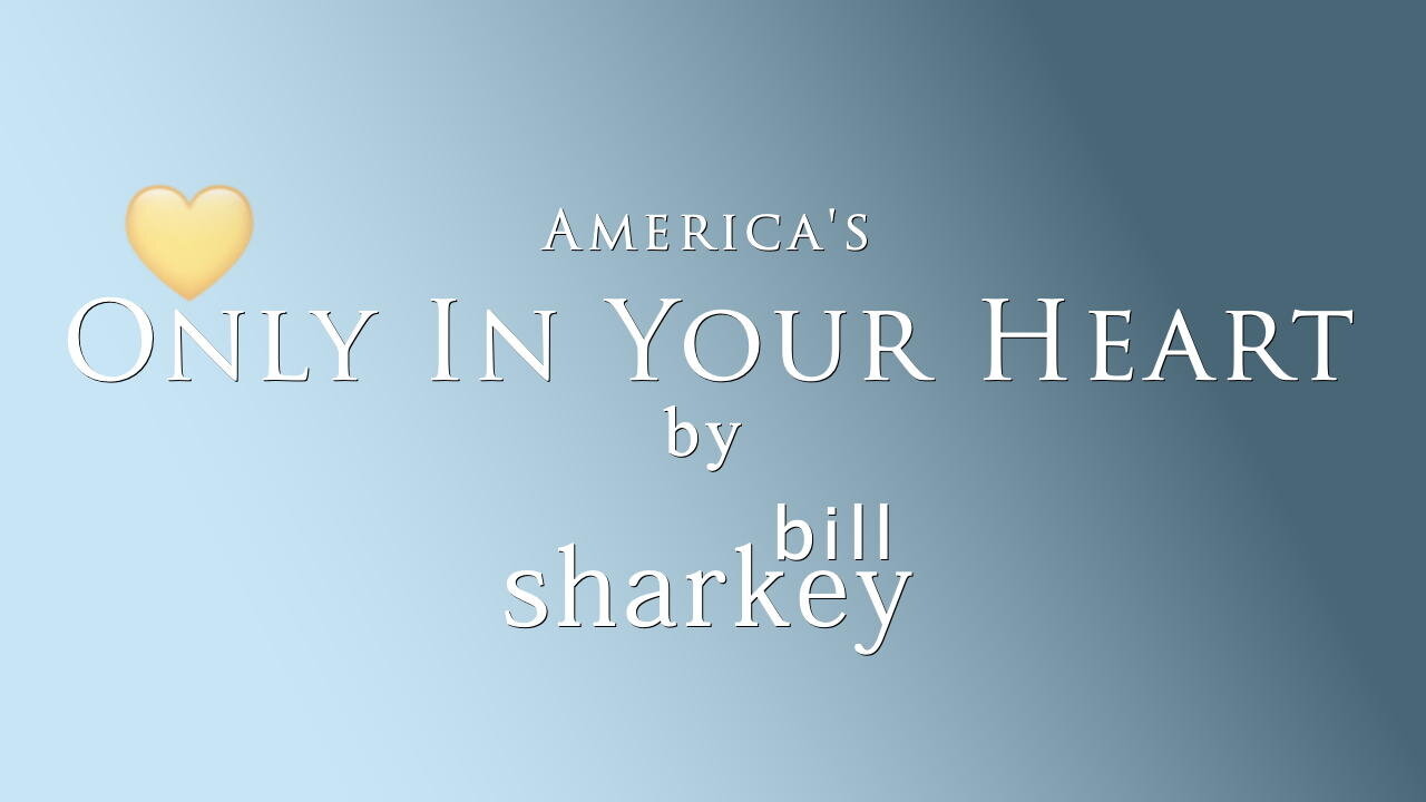 Only In Your Heart - America (cover-live by Bill Sharkey)