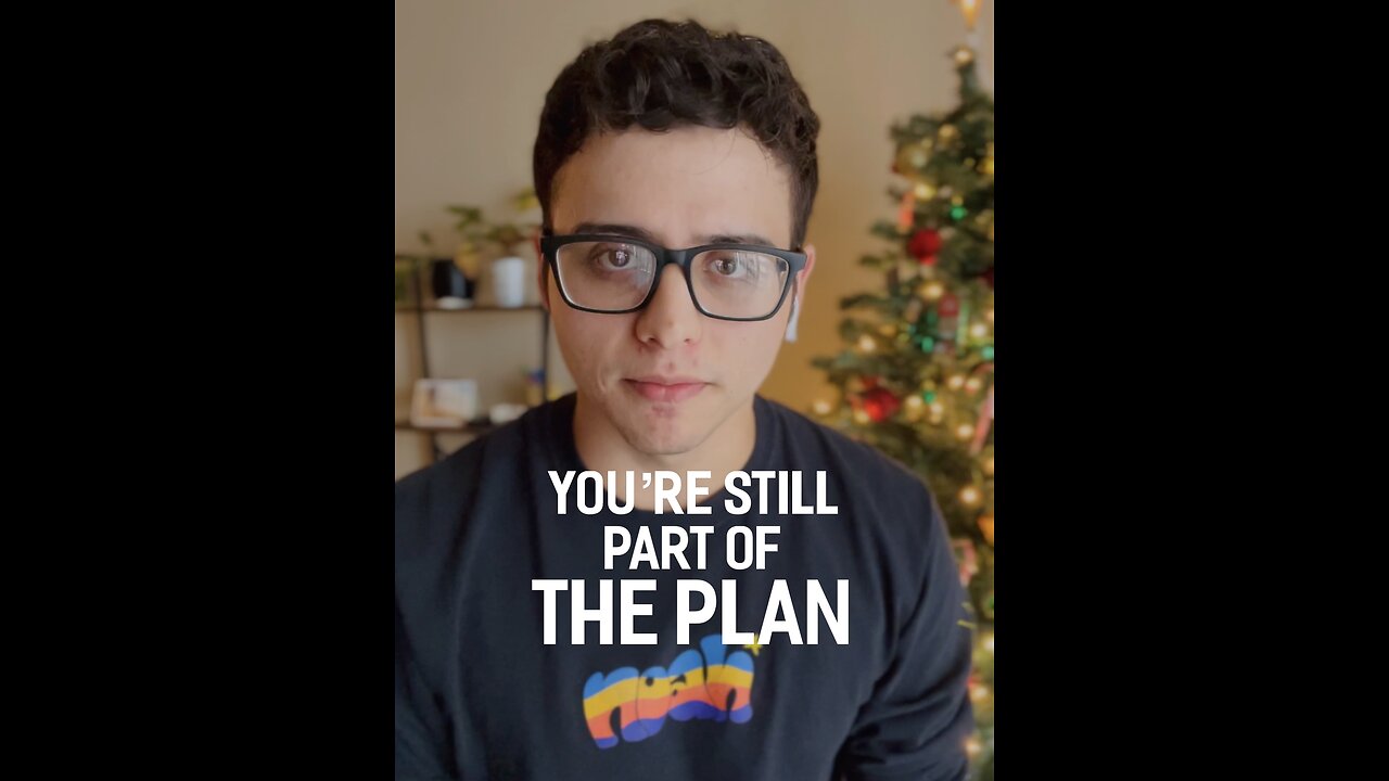 You’re still part of the plan ||