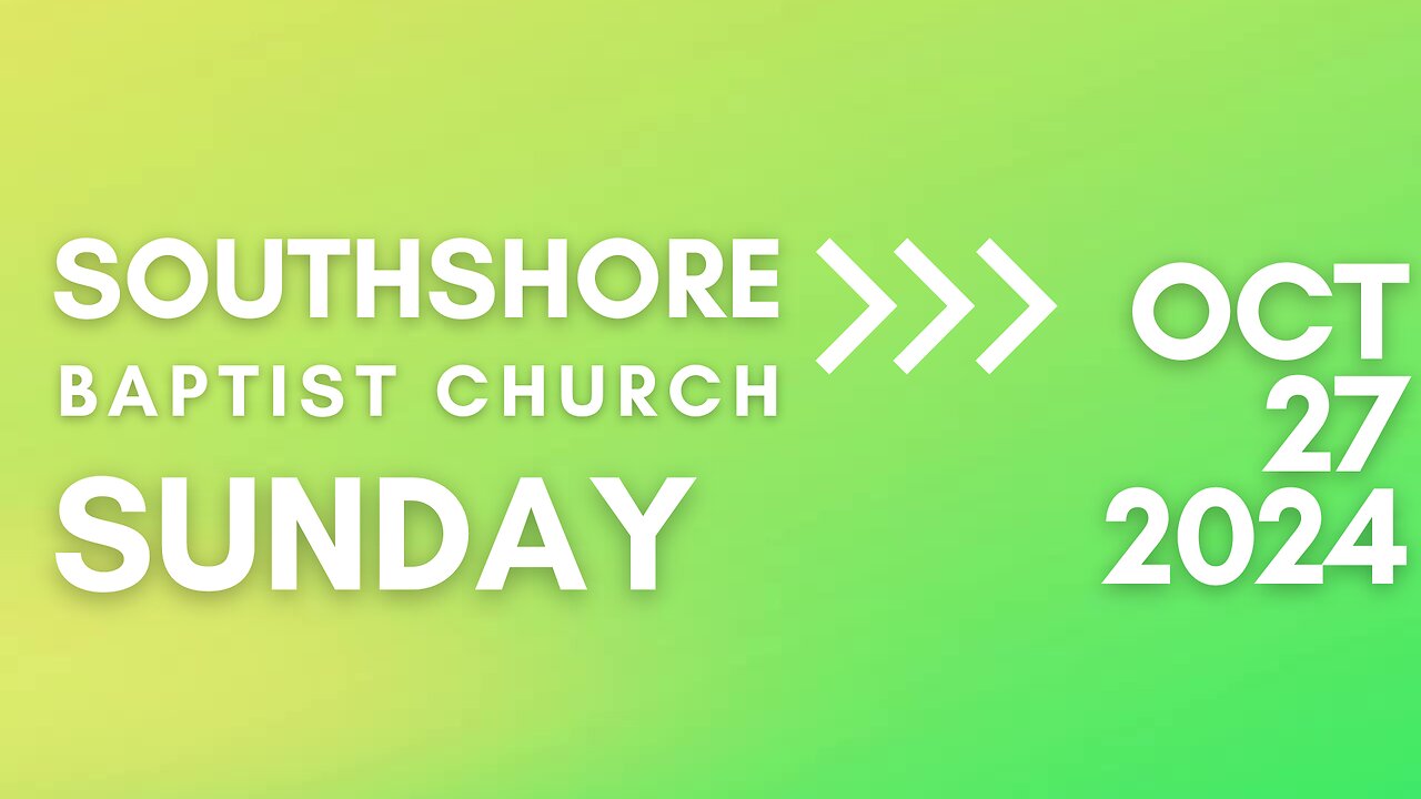 Sunday Morning Service October 27, 2024 I Pastor Jayme Jackson I Southshore Baptist Church