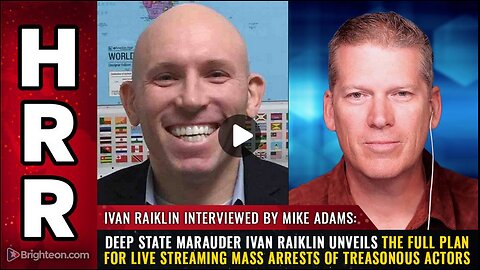 Ivan Raiklin unveils the full plan for live streaming MASS ARRESTS of deep state