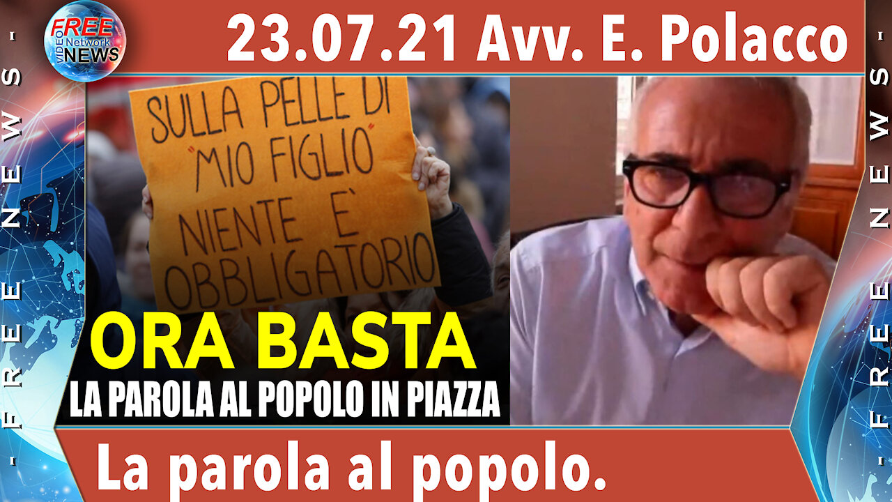 23.07.21 Avv. Polacco: adesso basta, tutti in piazza.