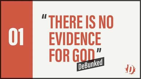 D1 | DeBunked | There Is No Evidence For God