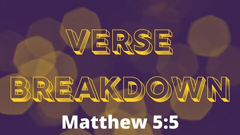 Matthew 5:5 - Verse Breakdown #181 | Ewaenruwa Nomaren