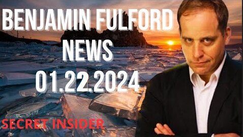 Ben Fulford - The Satanic group mind is about to be defeated - Jan 22 2024 (audio news letter)