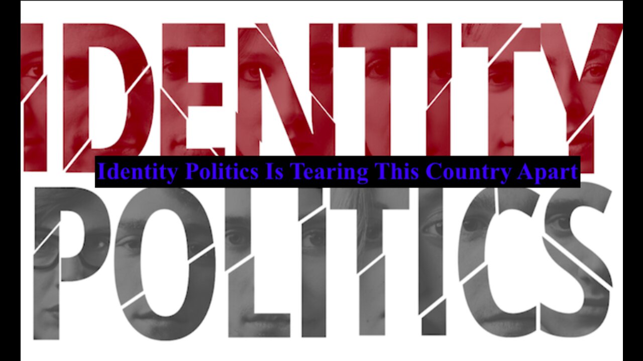 Identity Politics Is Tearing This Country Apart