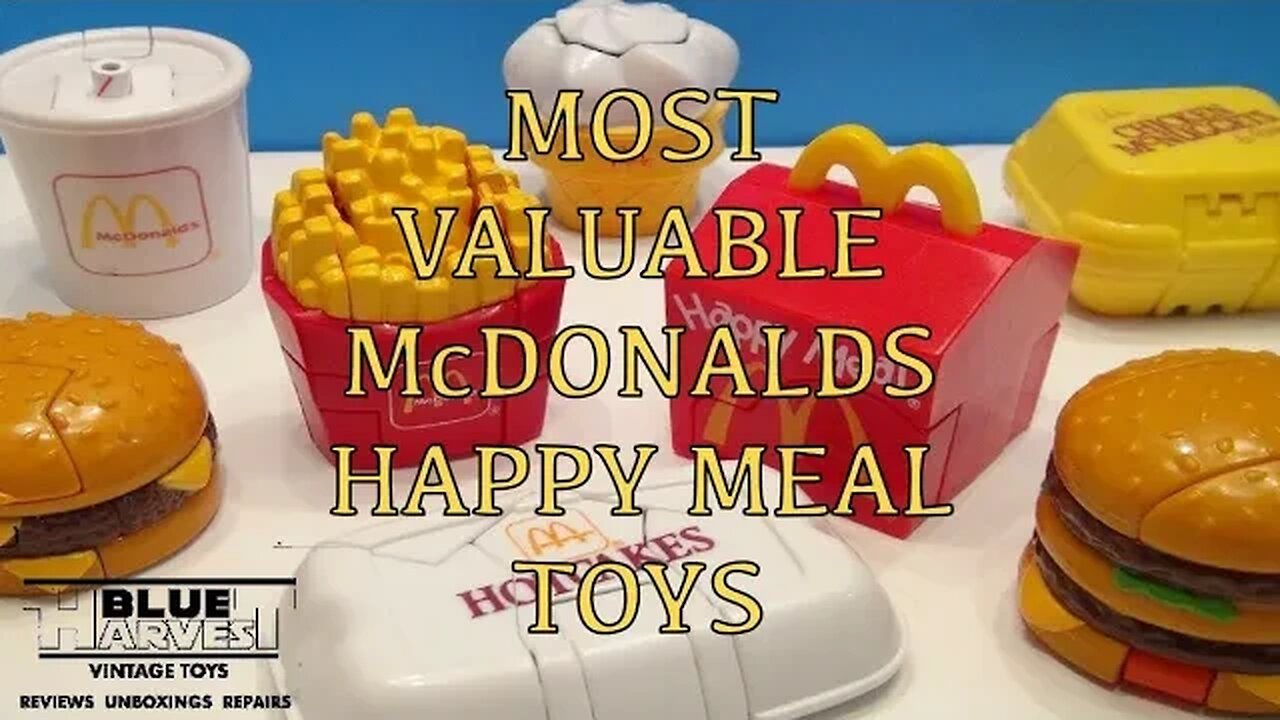 MOST VALUABLE MCDONALDS HAPPY MEAL TOYS