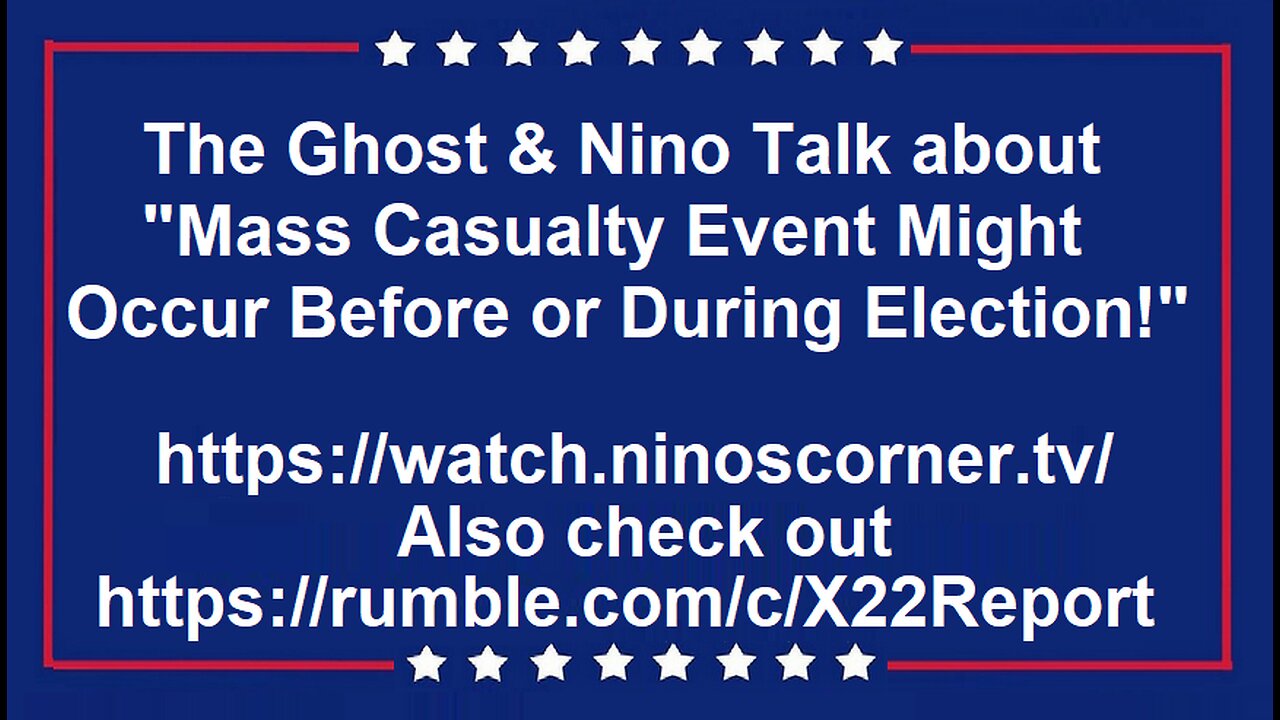 The Ghost "Mass Casualty Event Might Occur Before or During Election!"