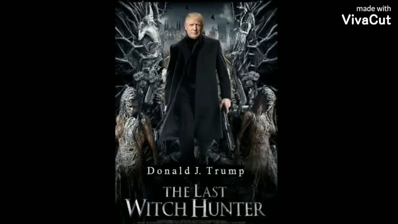 Donald J Trump - The Last Witch Hunter