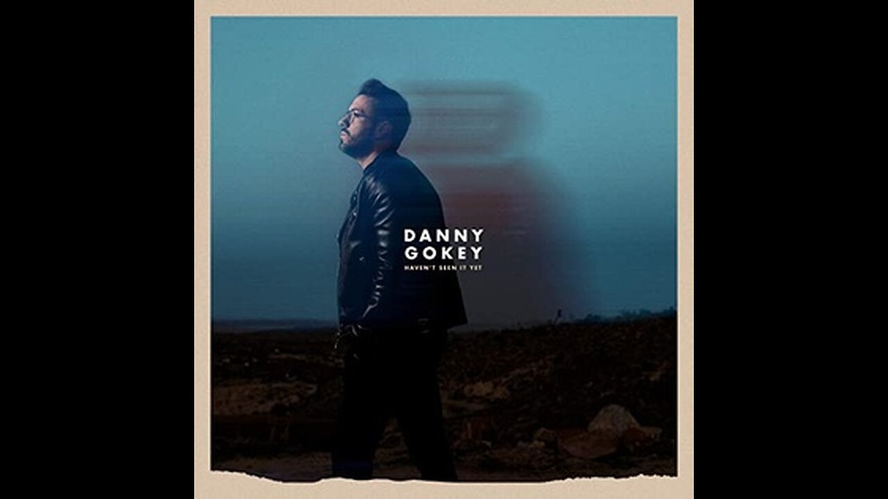 Danny Gokey - Haven't Seen It Yet