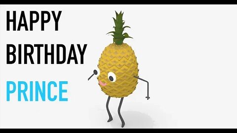 Happy Birthday PRINCE! - PINEAPPLE Birthday Song