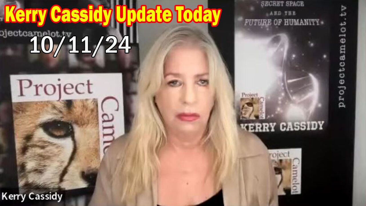 Kerry Cassidy Update Today: "Kerry Cassidy Important Update Oct 11, 2024"