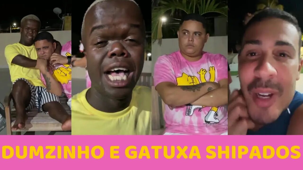 CARLINHOS MAIA e LUCAS GUIMARÃES SHIPANDO DUMZINHO e MAXSUELZINHO(GATUXA)